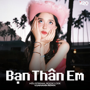 Bạn Thân Em (Remix)