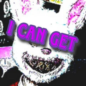 I CAN GET