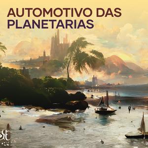 Automotivo das Planetarias (Explicit)