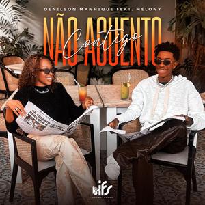 Não Aguento Contigo (feat. Melony) (Explicit)