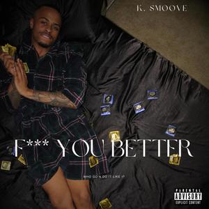 **** You Better (Explicit)