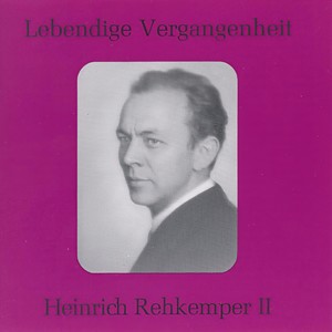Lebendige Vergangenheit - Heinrich Rehkemper (Vol.2) - Nun vergiss leises Flehn (Figaros Hochzeit)