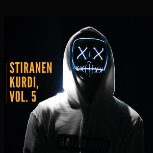 Stiranen kurdi, Vol. 5