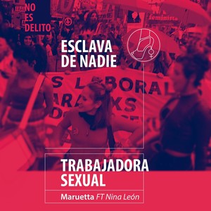 Esclava de Nadie Trabajadora Sexual (feat. Nina León) [Explicit]