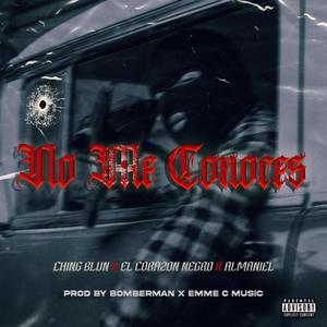 No Me Conoces (feat. El Corazon Negro & Almaniel) [Special Version] [Explicit]