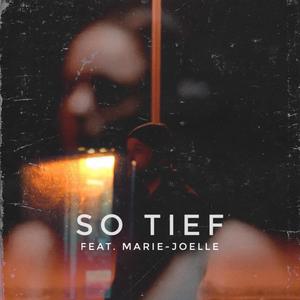 So Tief (feat. Marie-Joelle)