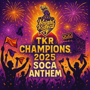 TKR Soca Anthem 2025 Champions