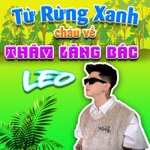 Từ Rừng Xanh Cháu Về Thăm Lăng Bác (Remix)