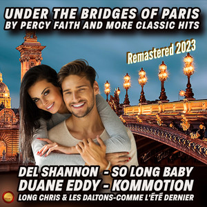 Under the Bridges of Paris by Percy Faith and More Classic Hits (Remastered 2023)