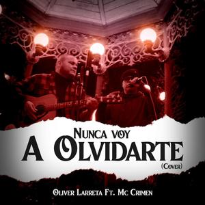 Nunca Voy A Olvidarte (feat. Mc Crimen)