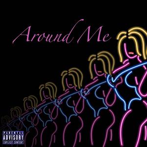 Around Me (Explicit)