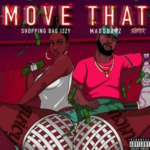 Move That(feat. MaddBarz) (Remix|Explicit)
