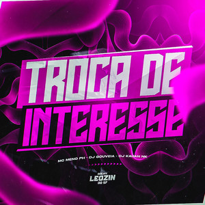 Troca de Interesse (Explicit)