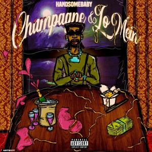 Champagne & Lo Mein (Explicit)