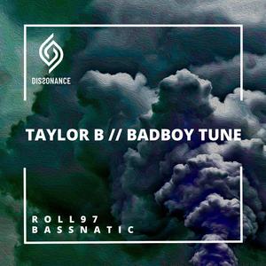 Taylor B / Badboy Tune