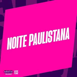 NOITE PAULISTANA (Explicit)