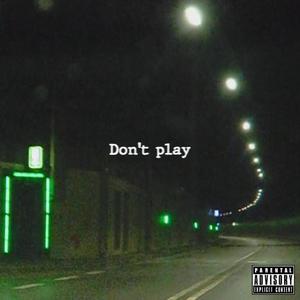 Don't play (Explicit)