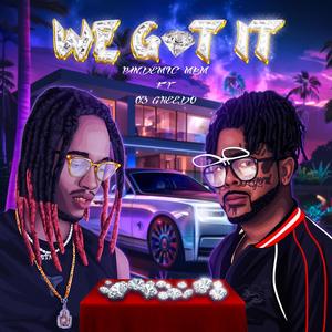 We Got It (feat. 03 Greedo) [Explicit]