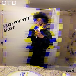 NEED YOU THE MOST (Explicit)