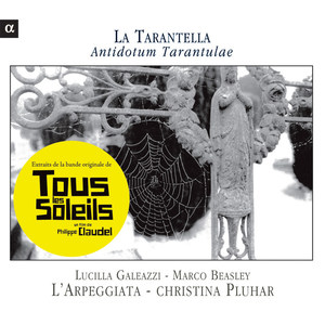 La Tarantella: Antidotum Tarantulae (Extraits de la bande originale du film "Tous les soleils")