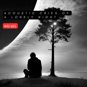 Acoustic Cries of a Lonely Night (Explicit)