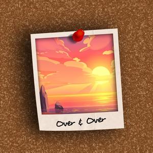 Over & Over (Explicit)