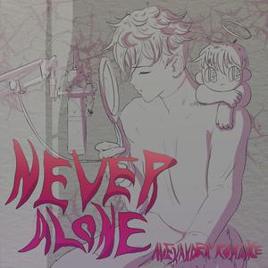 Never Alone (Explicit)