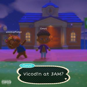 Vicod!n at 3AM (feat. wassupfuego) (Explicit)