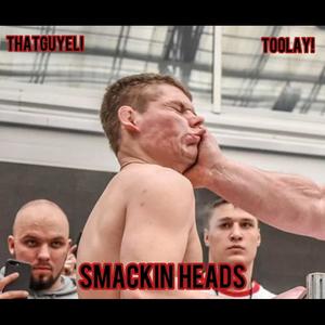 Smackin Heads (Explicit)