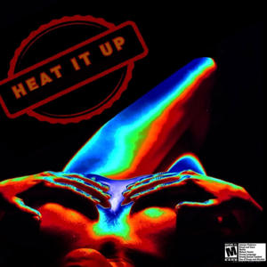 HEAT IT UP (feat. Bri-Kay, T3C3 & LADEE B) (Explicit)