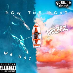 Row The Boat (feat. Dribbz) [Explicit]