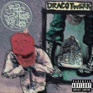 DRACO TWERK (Explicit)