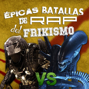 Alien vs Predator (épicas Batallas de Rap del Frikismo T2)