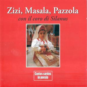 Zizi, Masala, Pazzola con il Coro di Silanus (Cantos sardos in poesia)