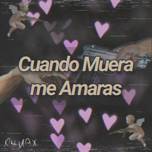 Cuando Muera Me Amarás (Explicit)
