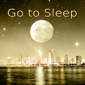 Go to Sleep - Background for Bedtime Stories, Music to Dream, Inspiring Nature Sounds for Sleep Meditation, Relax and Have a Deep Sleep