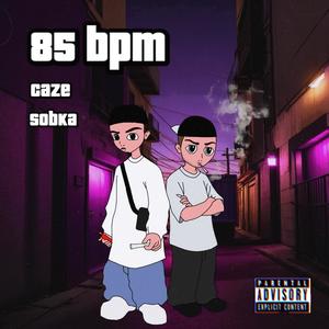 85 bpm (feat. Sobka) [Explicit]