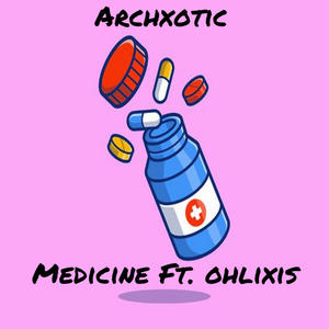 Medicine (feat. Ohlixis) [Explicit]