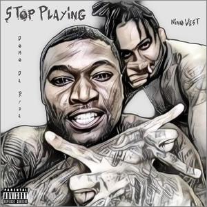 Stop Playing (Explicit)