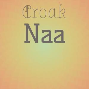 Croak Naa