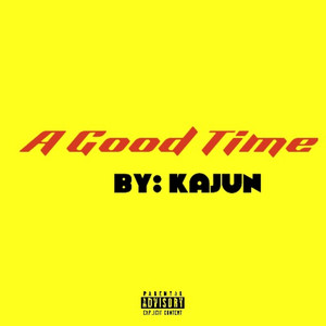 A Good Time (Explicit)