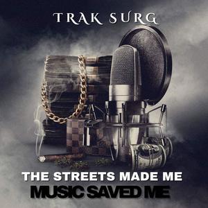 THE STREETS MADE ME MUSIC SAVED ME (Explicit)