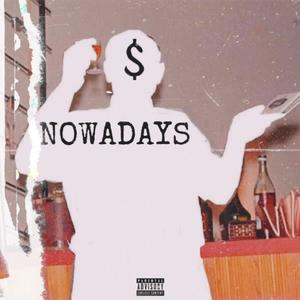 Nowadays (Explicit)