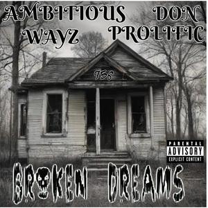 Broken Dreams (feat. Dat Don-P) [Explicit]