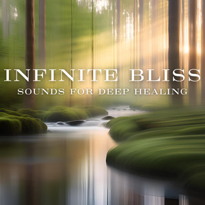 Infinite Bliss: Sounds For Deep Healing