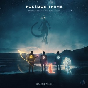 Pokémon Theme (BETASTIC Remix)