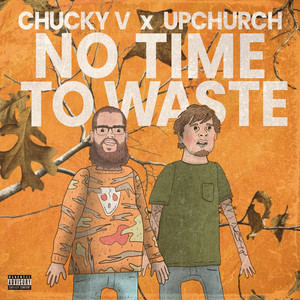 No Time to Waste(feat. Upchurch) (Explicit)