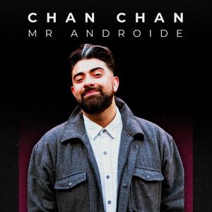 Chan Chan (feat. Mr. Androide)