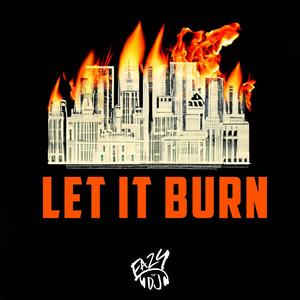 Let It Burn (Explicit)