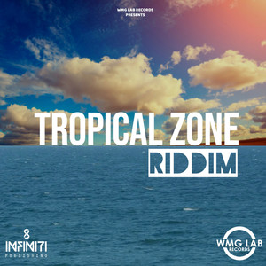 Tropical Zone Riddim (Explicit)